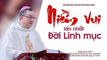 Niềm vui lớn nhất đời linh mục | Bài giảng Đức Cha Giuse Đỗ Quang Khang