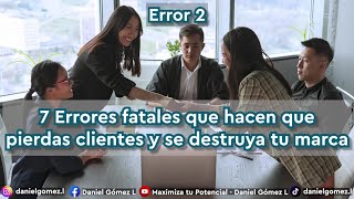 Error 2 | 7 errores fatales que hacen que pierdas clientes y se destruya tu marca