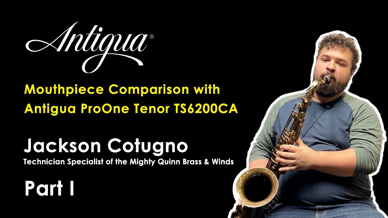Mouthpiece Comparison with Antigua ProOne Tenor TS6200CA By Jackson Cotugno  Part 1 