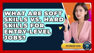 What Are Soft Skills Vs. Hard Skills For Entry-Level Jobs? - Internship Hero