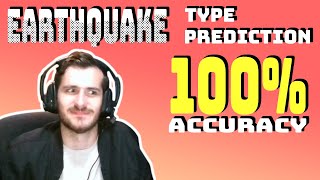 100% ACCURACY Earthquake Type Prediction - Data Every Day #058
