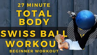 Total Body Workout Using A SWISS BALL | BEGINNER Workout At Home