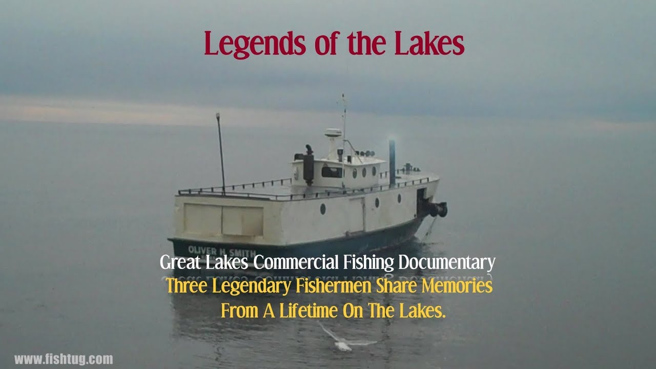 Legends of the Lakes Great Lakes Commercial Fishing Documentary YouTube