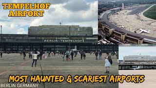 Most Haunted & Scariest Airports in the World/TEMPELHOF AIRPORT, BERLIN, GERMANY