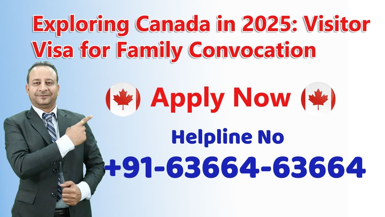 Apply Now: Exploring Canada in 2025: Visitor Visa for Family Convocation