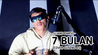 7 BULAN - UJANG DARSO | (live cover) Guseng AS