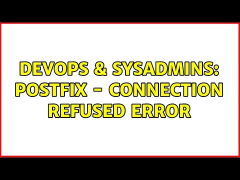 DevOps & SysAdmins: Postfix - Connection Refused error (2 Solutions!!)