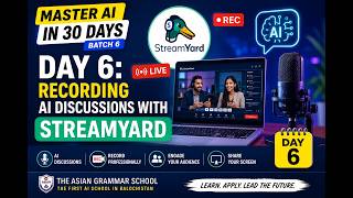 Day 6: Recording AI Discussions with StreamYard | Master AI in 30 Days – Batch 6