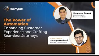 The Power of Automation Enhancing Customer Experience & Crafting Seamless Journeys | Newgen Software