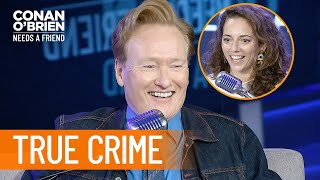 Q&A: Conan & Sona Discuss Their Hypothetical True Crime Podcast | Conan O'Brien Needs A Friend