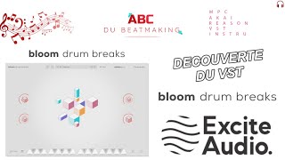 PRESENTATION DU BLOOM DRUM BREAK PAR EXCITE AUDIO