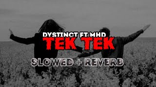 DYSTINCT - TEK TEK { Slowed & reverb } أنا شفتك هاذي سمانة