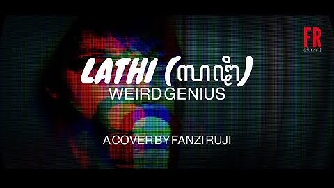 LATHI (ꦭꦛꦶ) - WEIRD GENIUS FEAT. SARA FAJIRA | FANZI RUJI