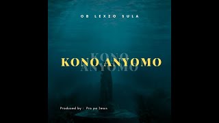 Ob Lexzo Sula - Kono Anyomo