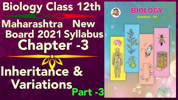 part-3 ch-3 Inheritance and variation class 12 science new syllabus maharashtra board new indian era