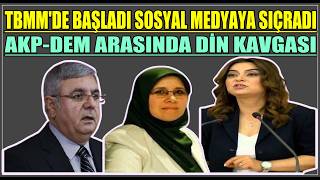 Tbmmde Başladı Sosyal Medyaya Sıçradı / Akp - Dem Arasında Din Kavgası