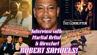 Interview with Actor, Martial Artist & Director Robert Samuels!