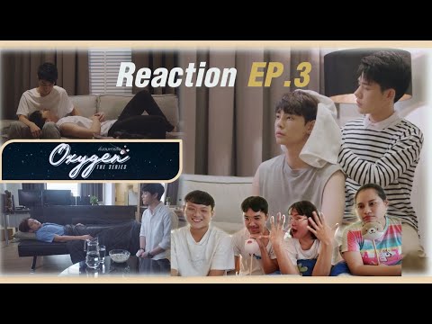 Reaction : Oxygen the series ดั่งลมหายใจ | EP.3