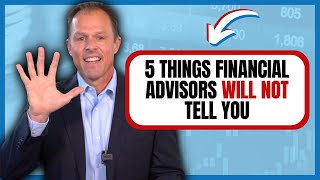5 Things Most Financial Advisors WILL NOT Tell You 🤫
