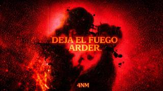 4NM - Deja El Fuego Arder