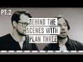 Plan Three Behind The Scenes (Episode 2)
