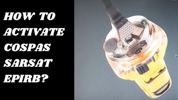 How to activate COSPAS SARSAT EPIRB? , GMDSS Practical