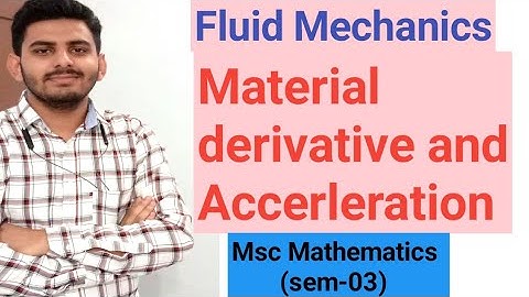 Material derivative and Accerleration|Fluid Mechanics