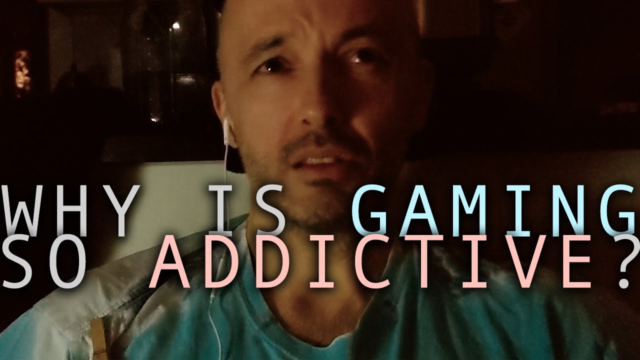 Why Gaming Is So Addictive Some Reasons Let S Get 