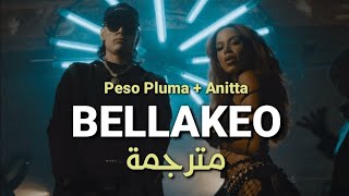 Peso Pluma, Anitta - BELLAKEO (Letra + English Translation) مترجمة بوضوح