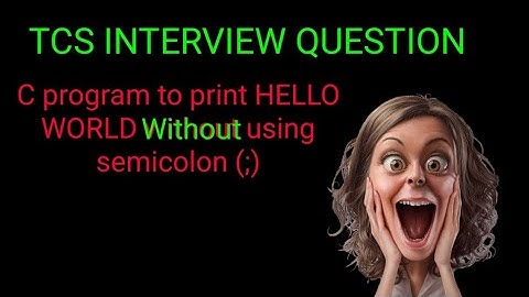 C program to Print Hello world without using semicolon and using semicolon | TCS INTERVIEW QUESTION
