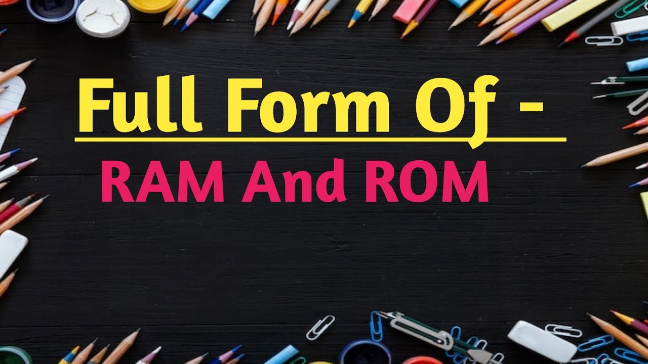 What Is Full Form RAM And ROM RAM And ROM Ka Full Form Kya Hai YouTube what-is-full-form-ram-and-rom-ram-and-rom-ka-full-form-kya-hai-youtube