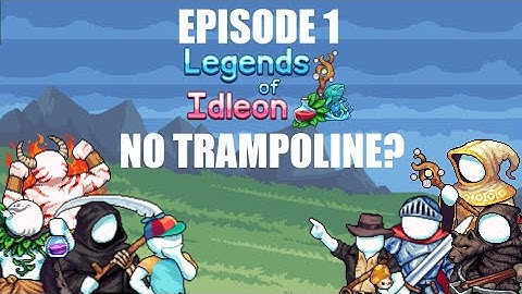 Legends of Idleon - Ep 1 - No Trampoline?