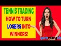 Turn LOSING Trades Into WINNING Trades In Tennis Trading [REAL LIFE DEMO]