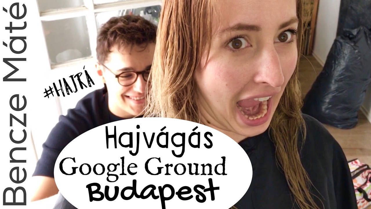 Hajvágás otthon, Google Ground, Budapest | Egy nap velem VLOG | Bencze Máté