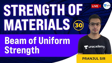 Beam of Uniform Strength | Lec 30 | Strength of Materials | GATE CE | Pranjul Sir