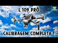 L 109 PRÓ calibragem completa + DICAS Drone matavishi 3