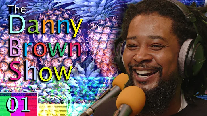 Ep. 01 | The Danny Brown Show