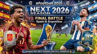 efootball PES 2021 PATCH 2026 FIFA WORLD CUP FINAL BATTLE  Spain & Argentina FULL GAMEPLAY🔥