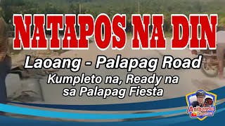 JUST IN: FINALLY LAOANG PALAPAG ROAD FROM SIMORA TAPOS NA, READY NA DAANAN SA PALAPAG FIESTA