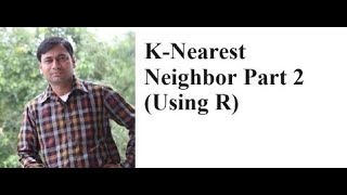 K-Nearest Neighbor Part 2 (Using R)