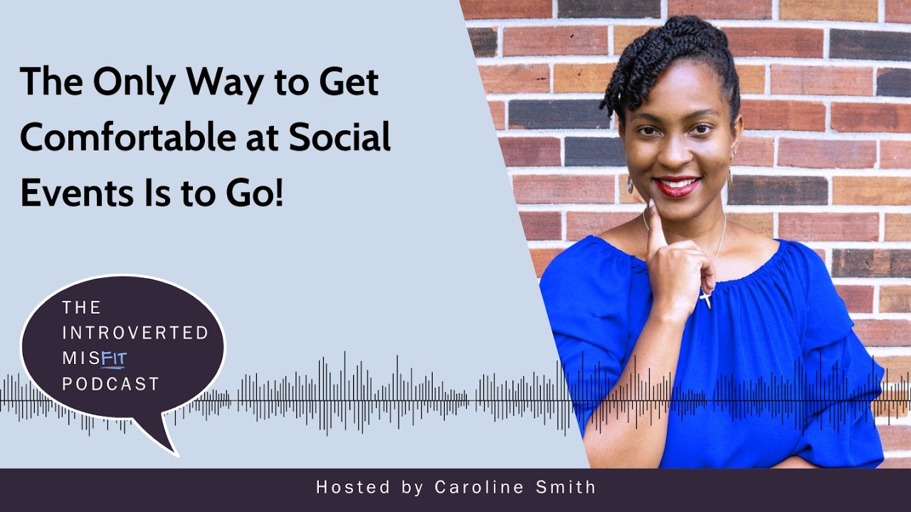 The Only Way to Get Comfortable at Social Events Is to Go!