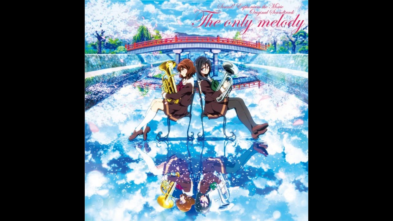 Hibike! Euphonium the Movie Original Soundtrack: The only melody