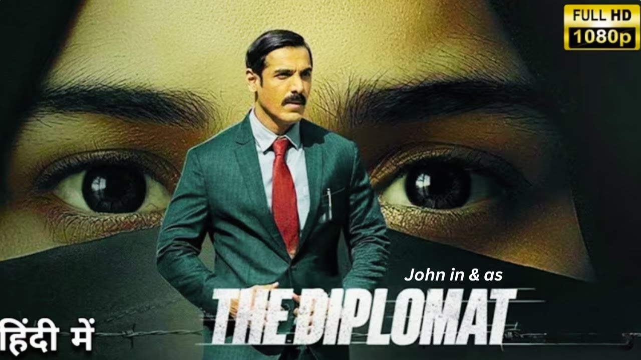The Diplomat (2025) | John Abraham | Sadia Khateeb | Jagjeet Sandhu | The Diplomat Full Movie 2025