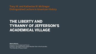 The Liberty and Tyranny of Jefferson's Academical Village by Office of the Provost - University of Texas at Austin 210 views 6 years ago 41 minutes