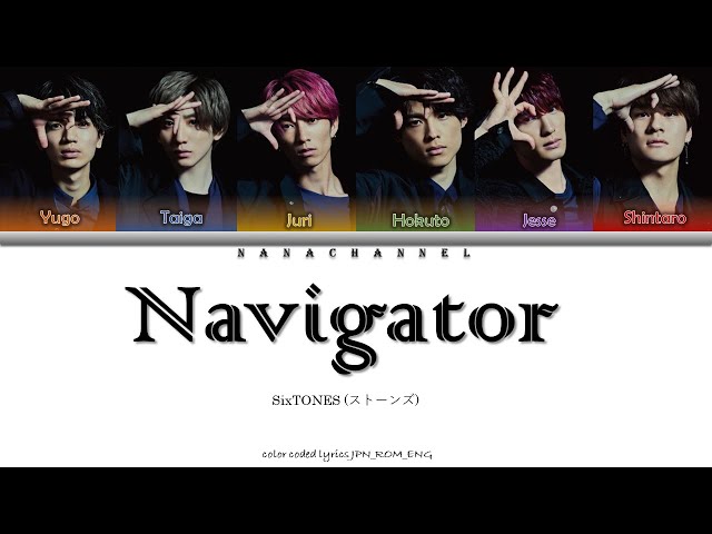 SixTONES (ストーンズ) - Navigator | Color Coded Lyrics (KAN/ROM/ENG) class=