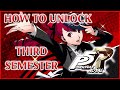 How to unlock the third semester  persona 5 royal content requirements