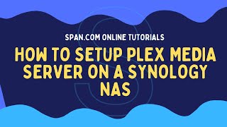 How to setup Plex Media Server on a Synology NAS