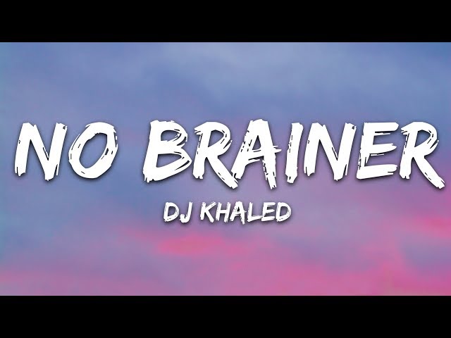 DJ Khaled - No Brainer (Lyrics) ft. Justin Bieber, Chance the