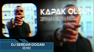 Defkhan & Nellie & Fredo - Kapak Olsun (Serdar Dogan Remix) #hadi #eyvallah #kapak #olsun Resimi