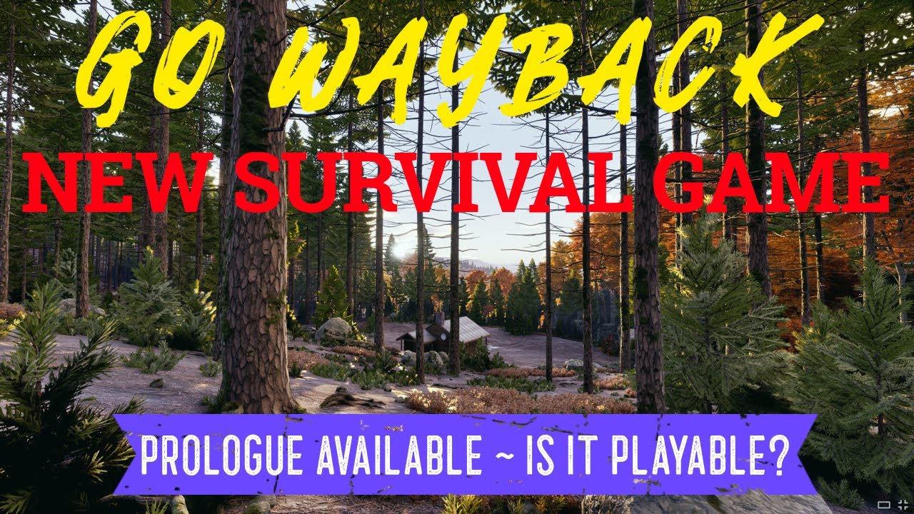 Go Wayback ~ New Survival Game Prologue ~ Is It Any Good?